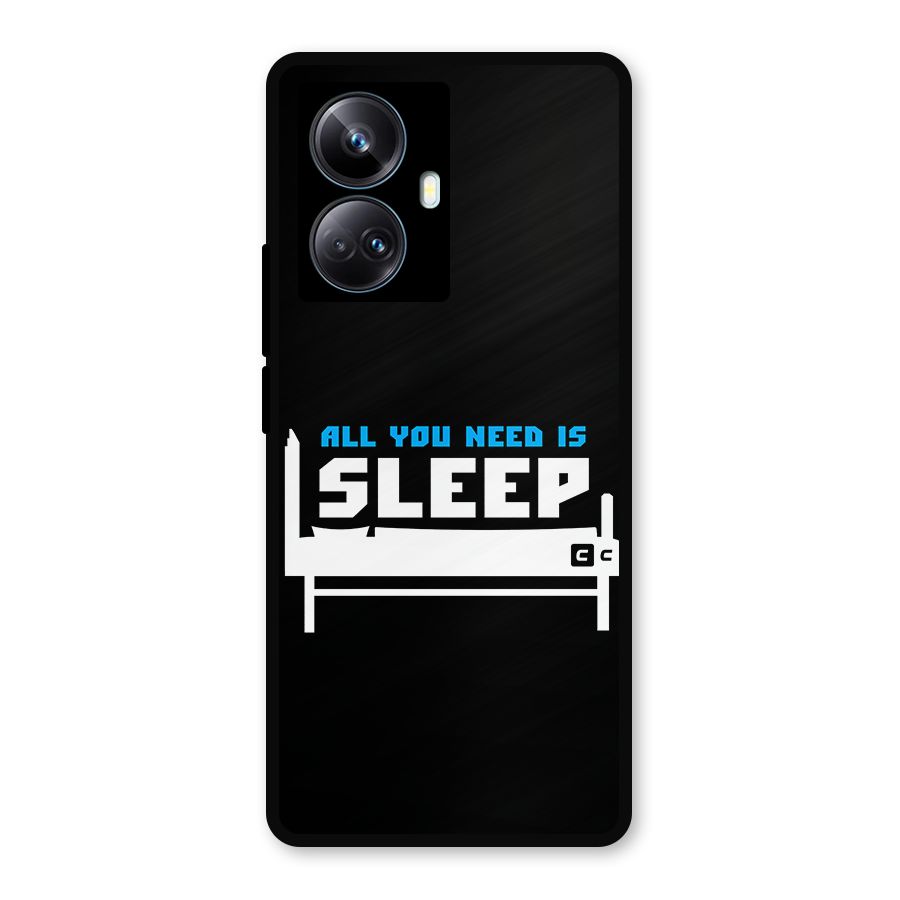 All You Need Sleep Metal Back Case for Realme 10 Pro Plus