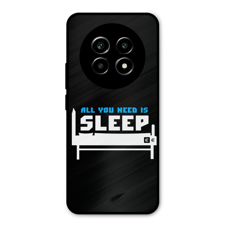 All You Need Sleep Metal Back Case for Realme 13 Pro