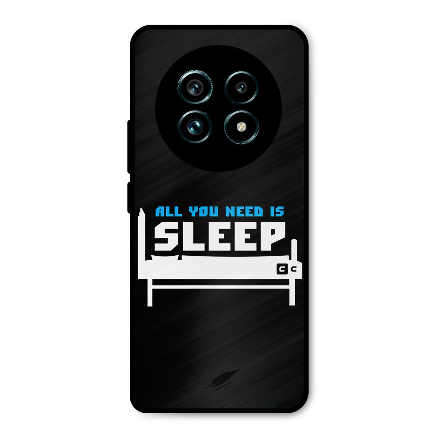 All You Need Sleep Metal Back Case for Realme 13 Pro Plus
