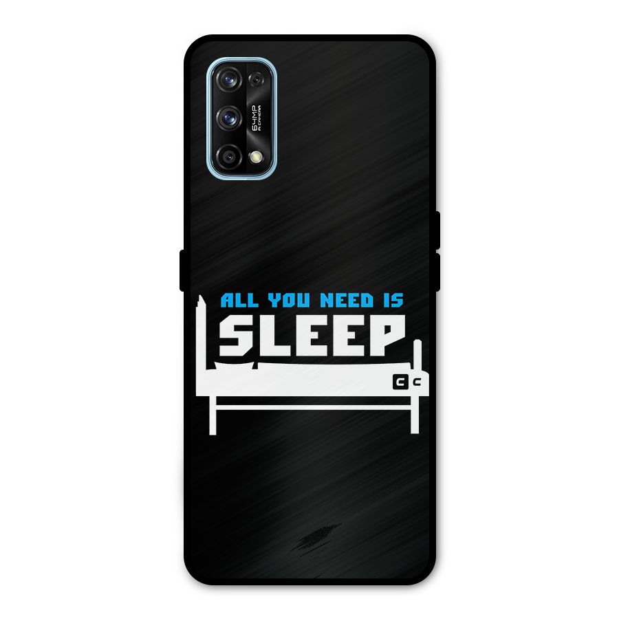 All You Need Sleep Metal Back Case for Realme 7 Pro