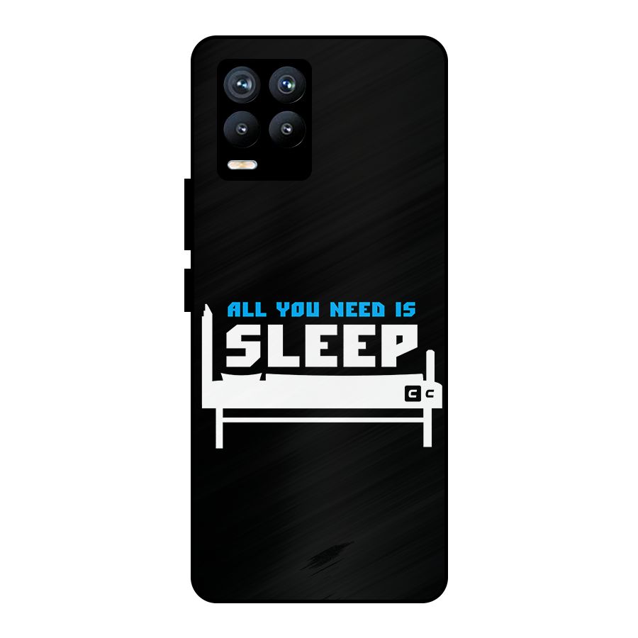 All You Need Sleep Metal Back Case for Realme 8 Pro