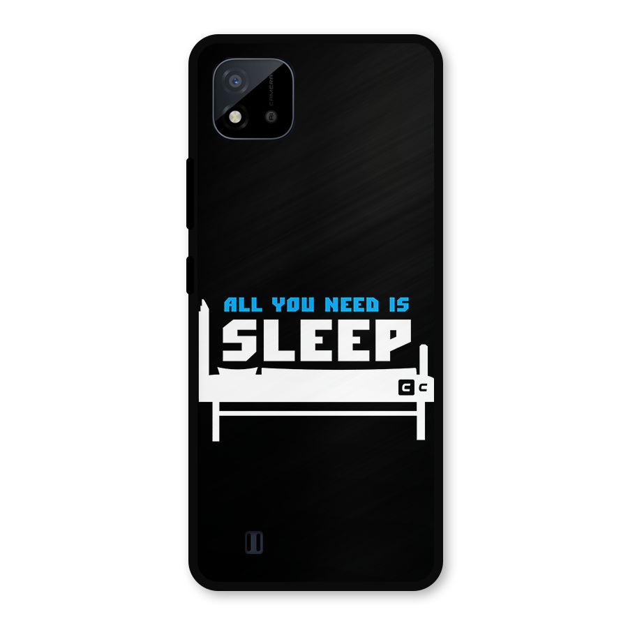 All You Need Sleep Metal Back Case for Realme C11 2021