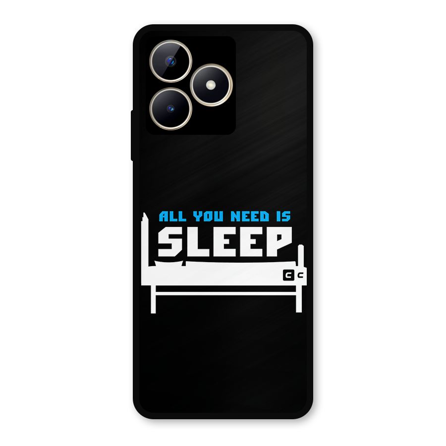 All You Need Sleep Metal Back Case for Realme C53