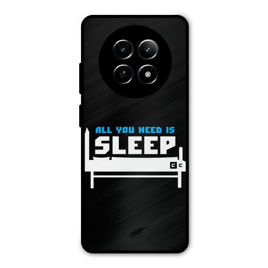 All You Need Sleep Metal Back Case for Realme Narzo 70x 5G