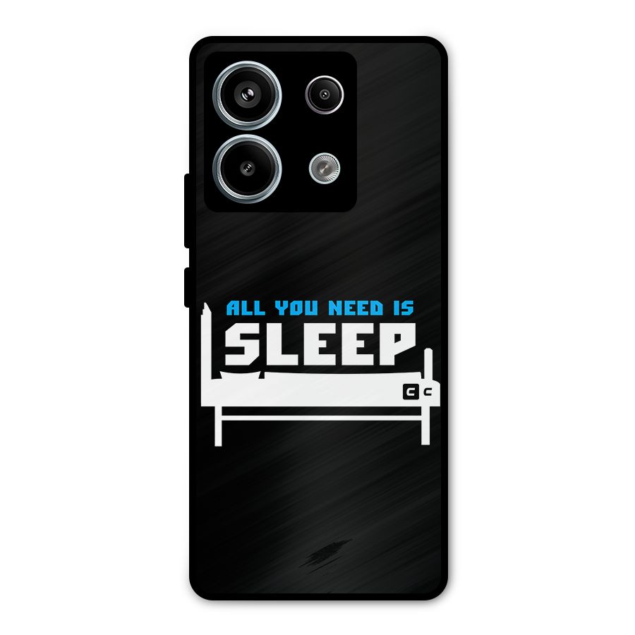 All You Need Sleep Metal Back Case for Redmi Note 13 Pro 5G