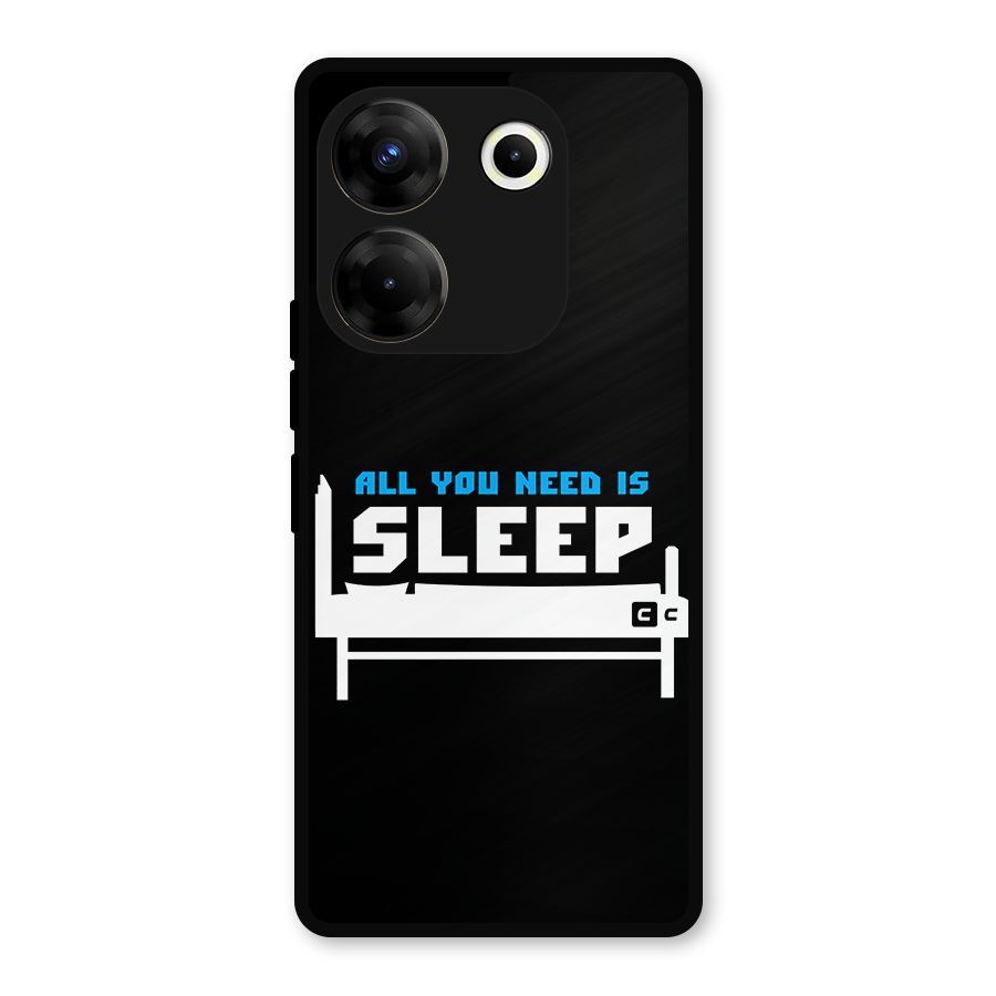 All You Need Sleep Metal Back Case for Tecno Camon 20