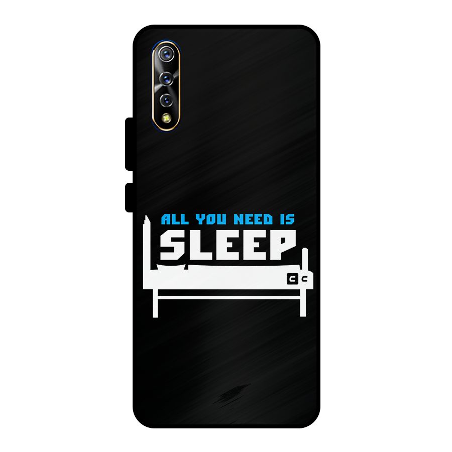 All You Need Sleep Metal Back Case for Vivo S1