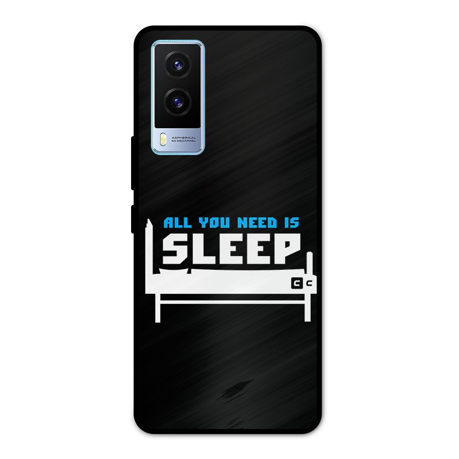 All You Need Sleep Metal Back Case for Vivo V21e 5G