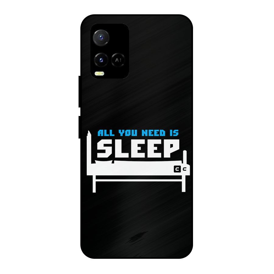 All You Need Sleep Metal Back Case for Vivo Y21A