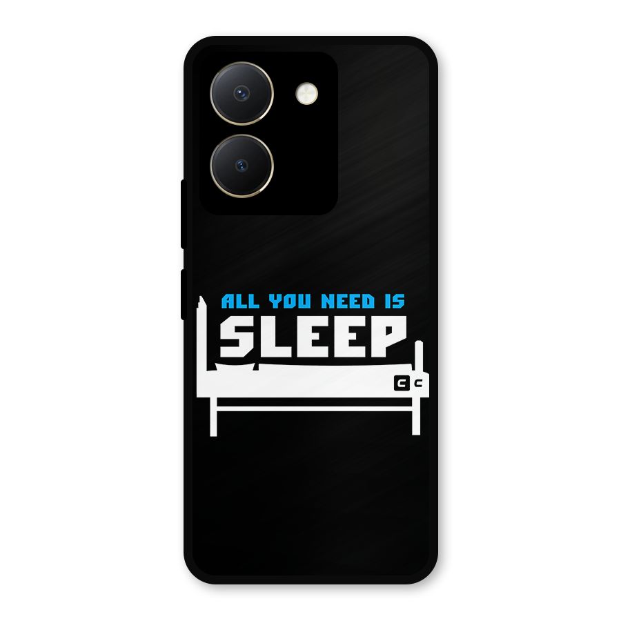 All You Need Sleep Metal Back Case for Vivo Y36
