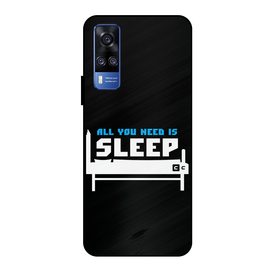 All You Need Sleep Metal Back Case for Vivo Y51