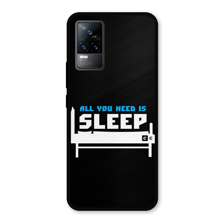 All You Need Sleep Metal Back Case for Vivo Y73