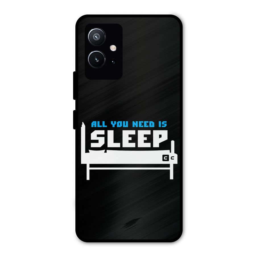 All You Need Sleep Metal Back Case for Vivo Y75 5G