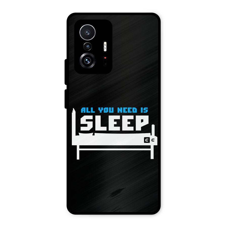 All You Need Sleep Metal Back Case for Xiaomi 11T Pro