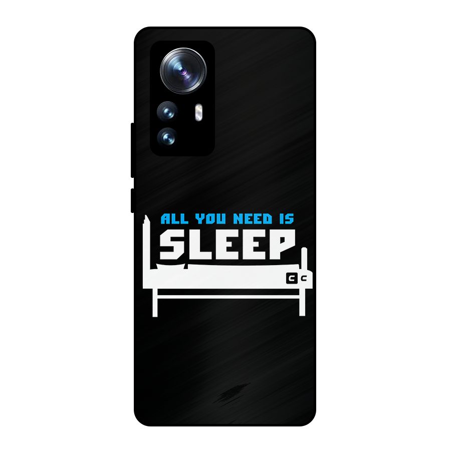 All You Need Sleep Metal Back Case for Xiaomi 12 Pro