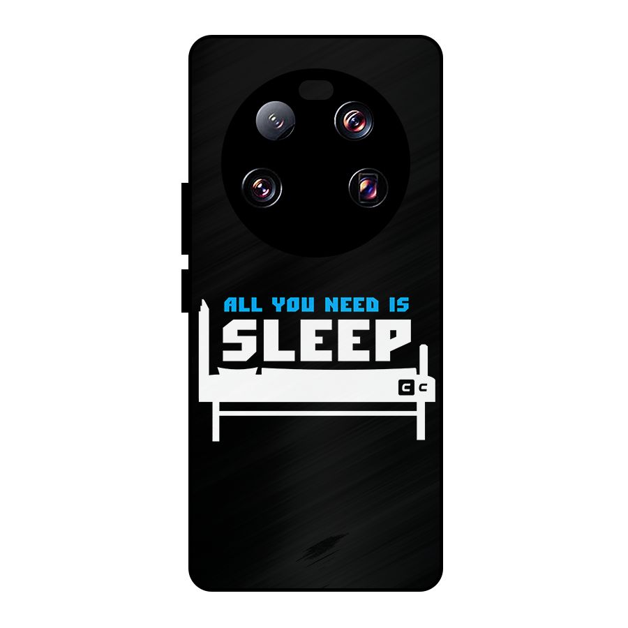 All You Need Sleep Metal Back Case for Xiaomi 13 Ultra