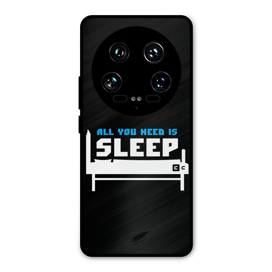 All You Need Sleep Metal Back Case for Xiaomi 14 Ultra