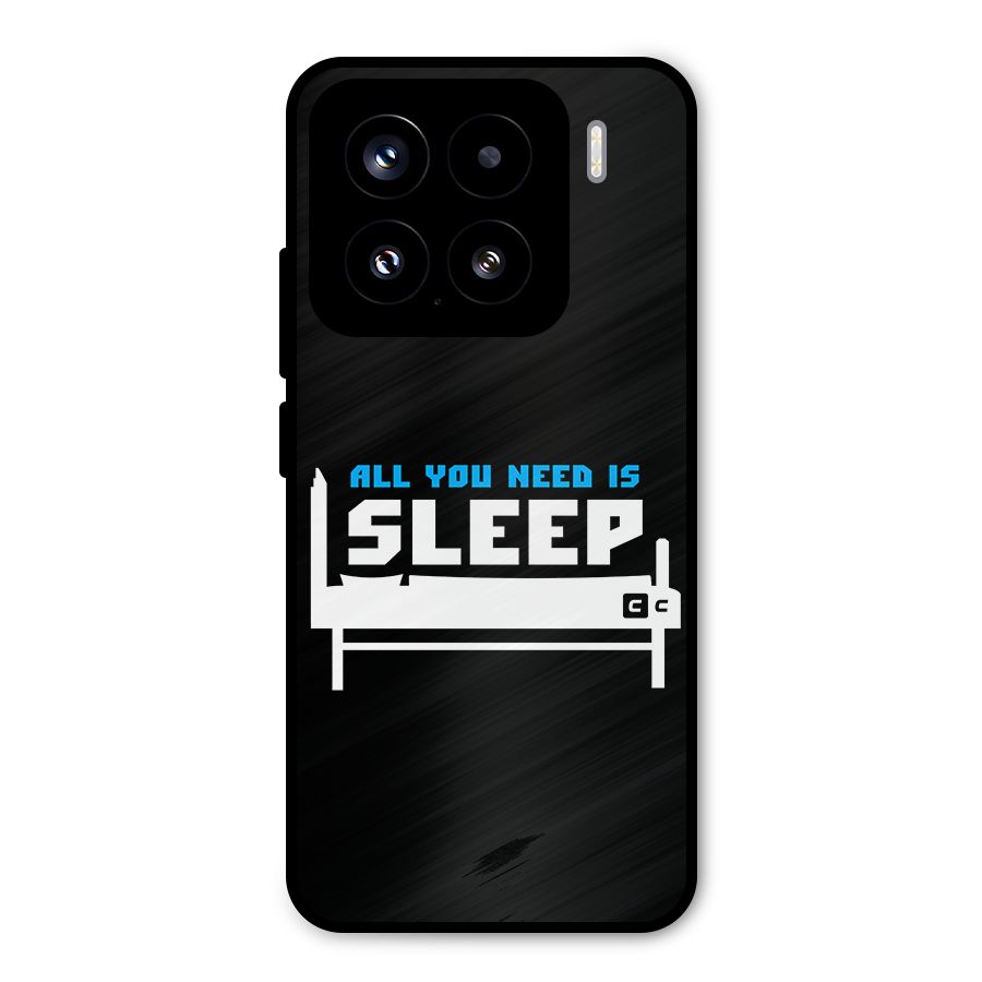 All You Need Sleep Metal Back Case for Xiaomi 15