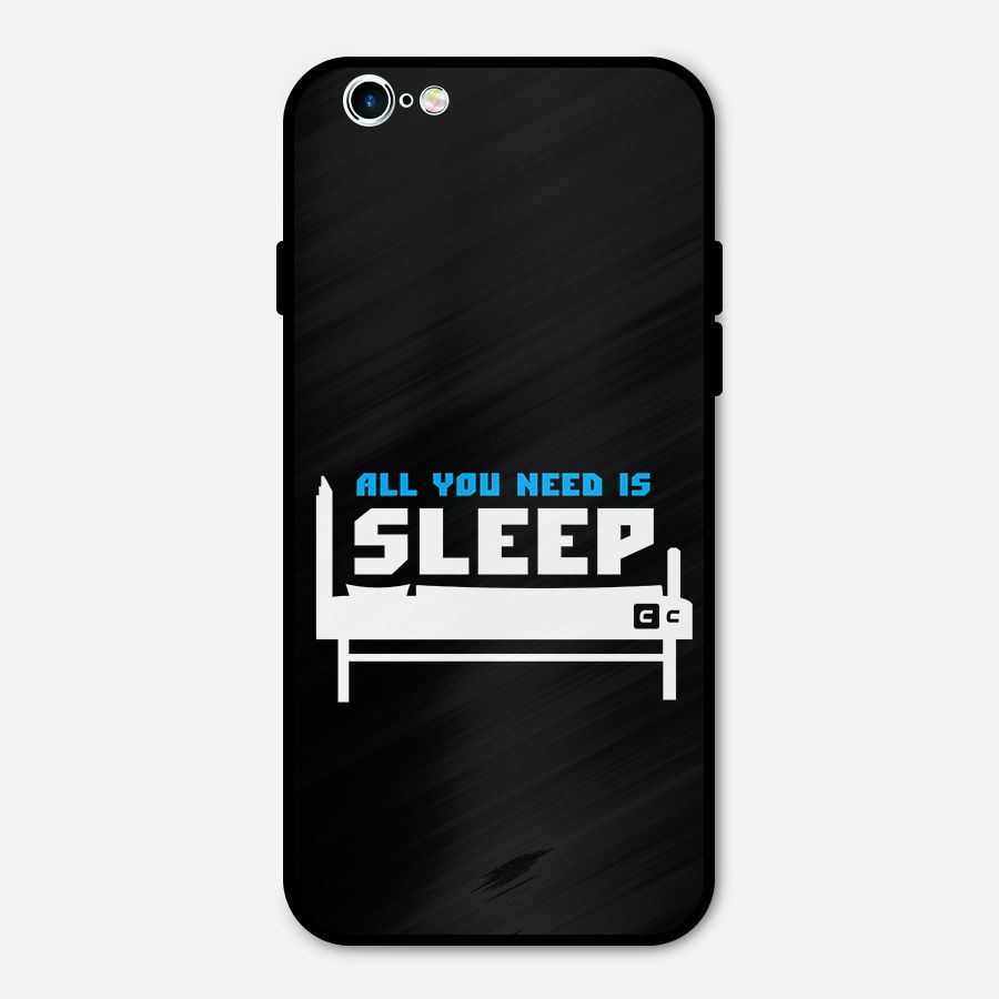 All You Need Sleep Metal Back Case for iPhone 6 6s