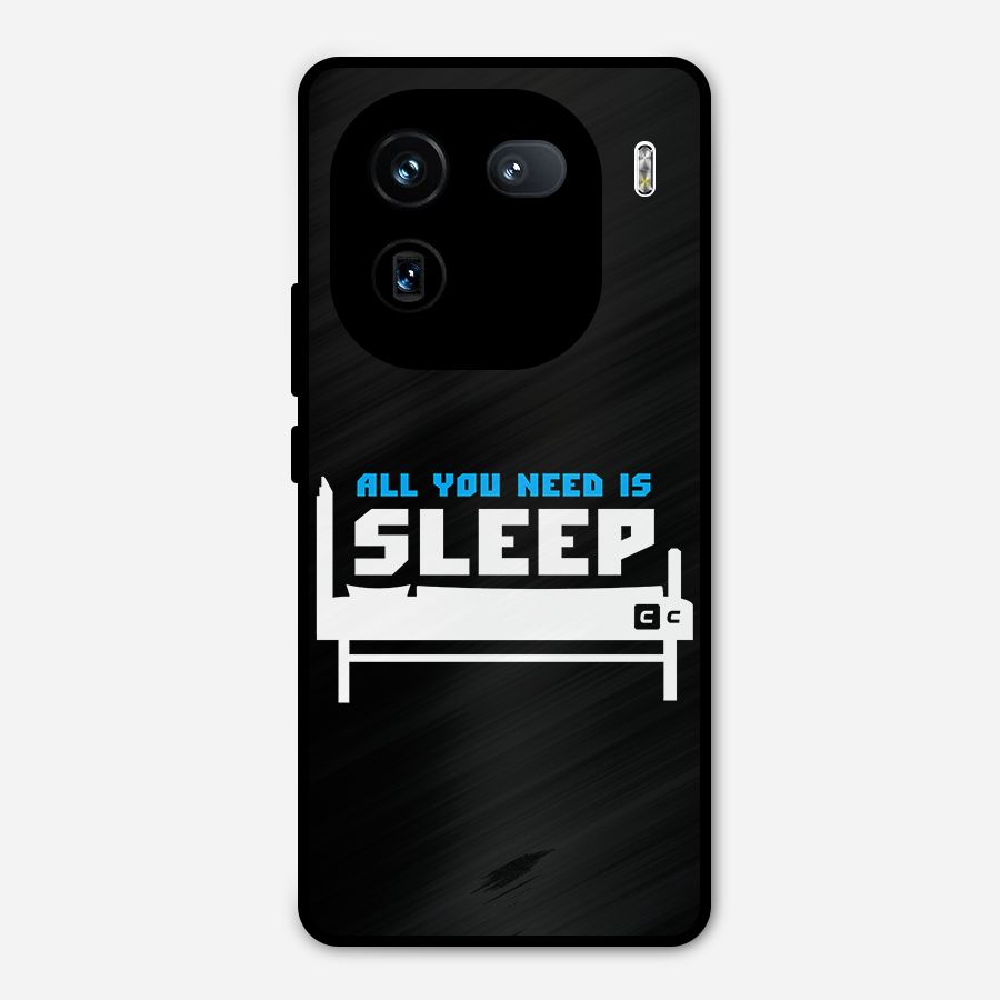 All You Need Sleep Metal Back Case for iQOO 12