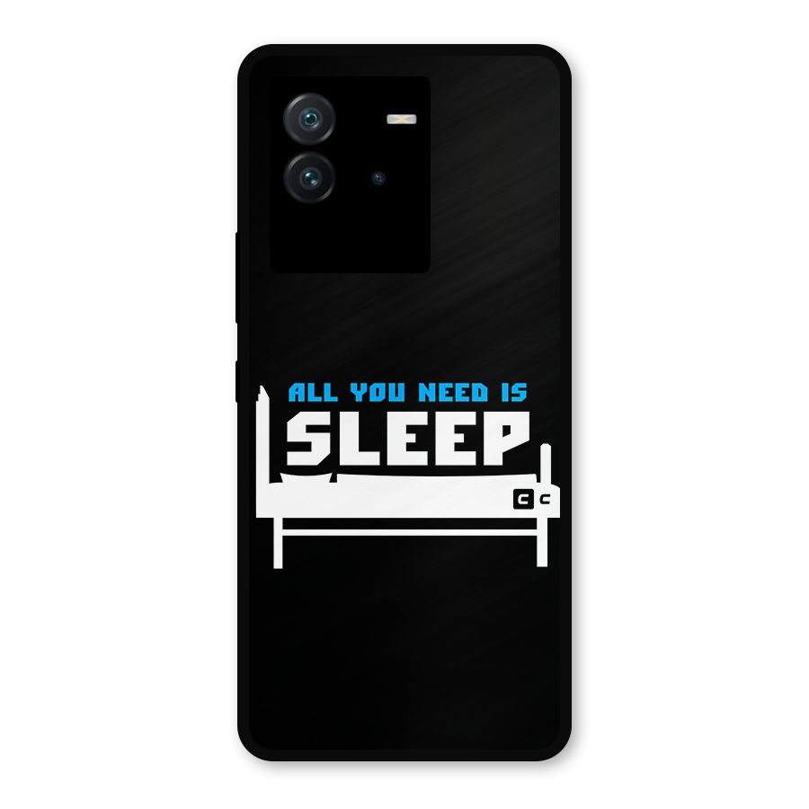 All You Need Sleep Metal Back Case for iQOO Neo 6 5G