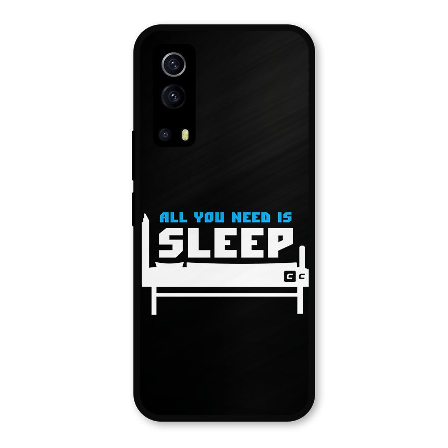 All You Need Sleep Metal Back Case for iQOO Z3