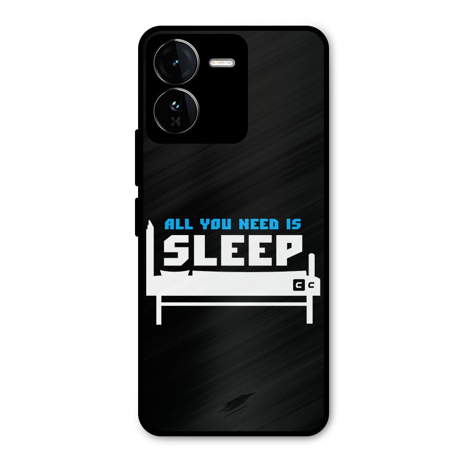 All You Need Sleep Metal Back Case for iQOO Z9