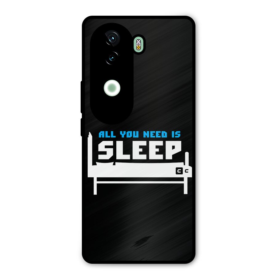 All You Need Sleep Metal Back Case for iQOO Z9s
