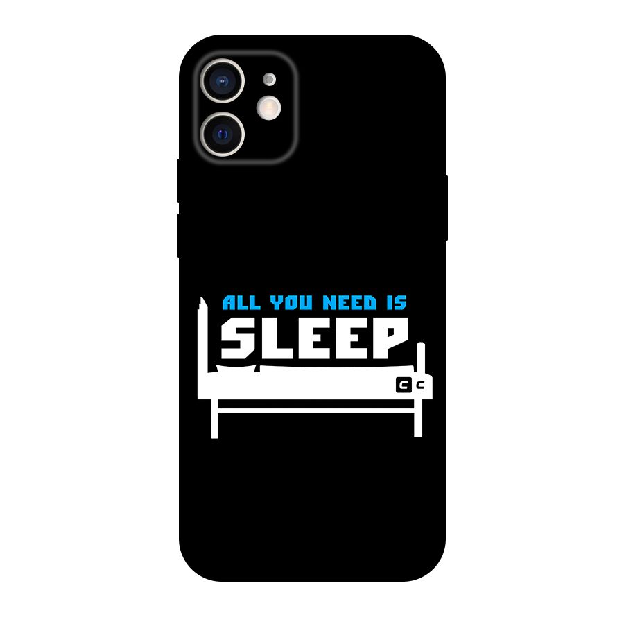 All You Need Sleep Original Polycarbonate Back Case for iPhone 12
