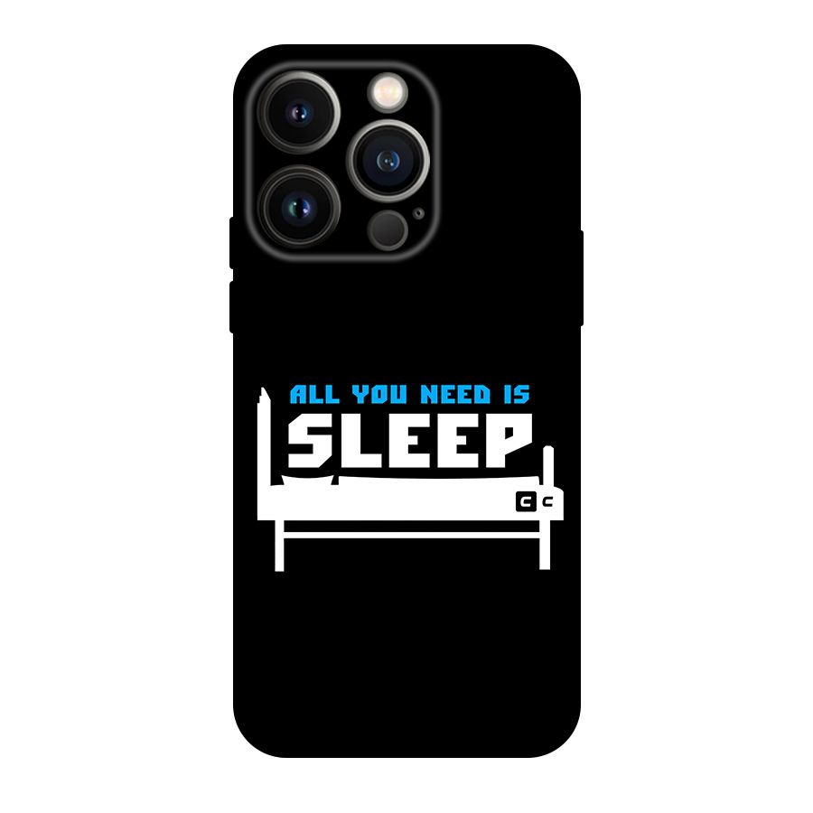 All You Need Sleep Original Polycarbonate Back Case for iPhone 14 Pro