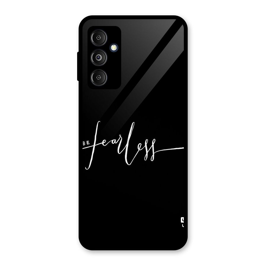 Always Be Fearless Glass Back Case for Galaxy M14 5G