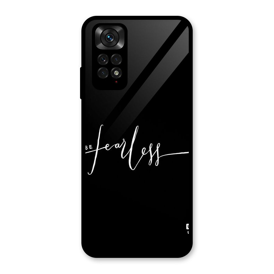 Always Be Fearless Glass Back Case for Redmi Note 11S