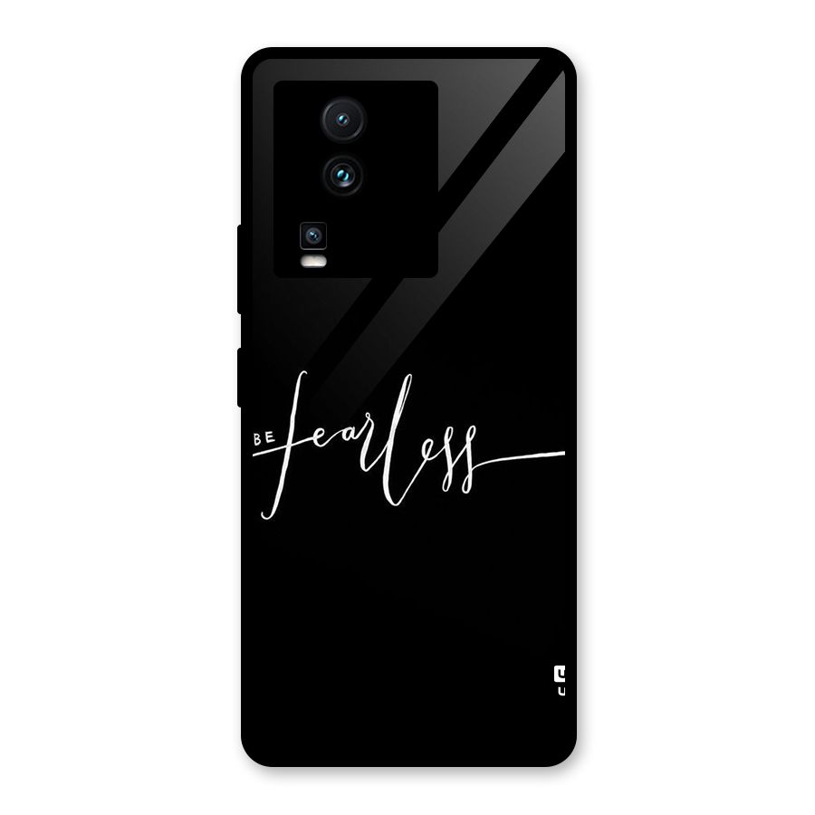Always Be Fearless Glass Back Case for Vivo iQOO Neo 7 Pro