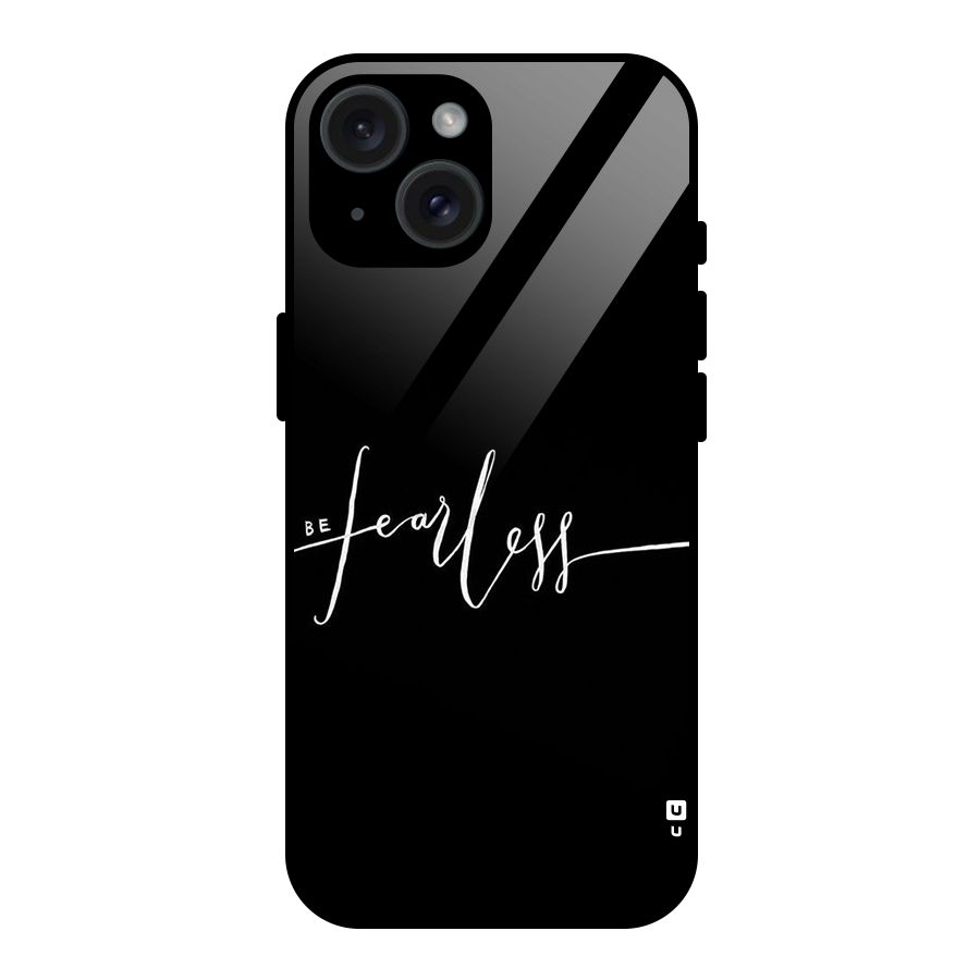 Always Be Fearless Glass Back Case for iPhone 15