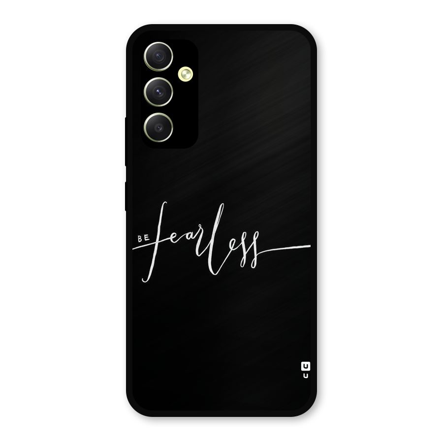 Always Be Fearless Metal Back Case for Galaxy A34