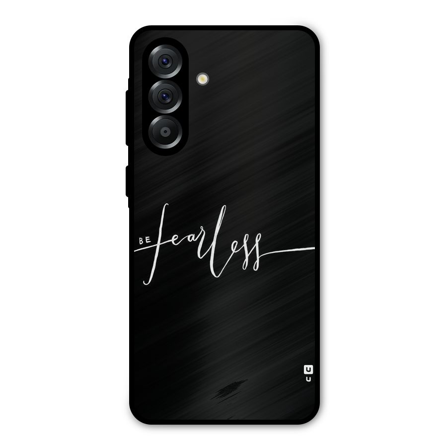 Always Be Fearless Metal Back Case for Galaxy A36