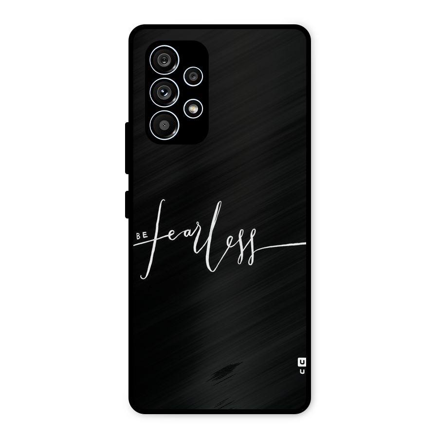 Always Be Fearless Metal Back Case for Galaxy A53 5G
