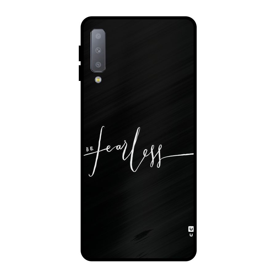 Always Be Fearless Metal Back Case for Galaxy A7 (2018)