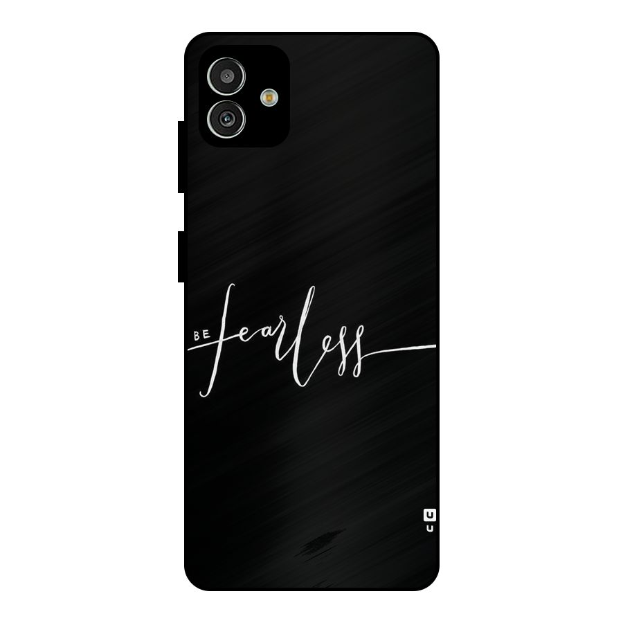 Always Be Fearless Metal Back Case for Galaxy M13 5G
