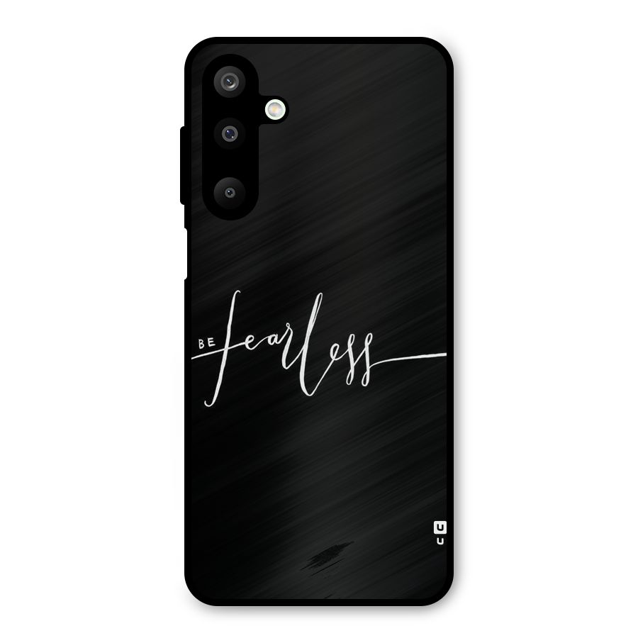 Always Be Fearless Metal Back Case for Galaxy M16