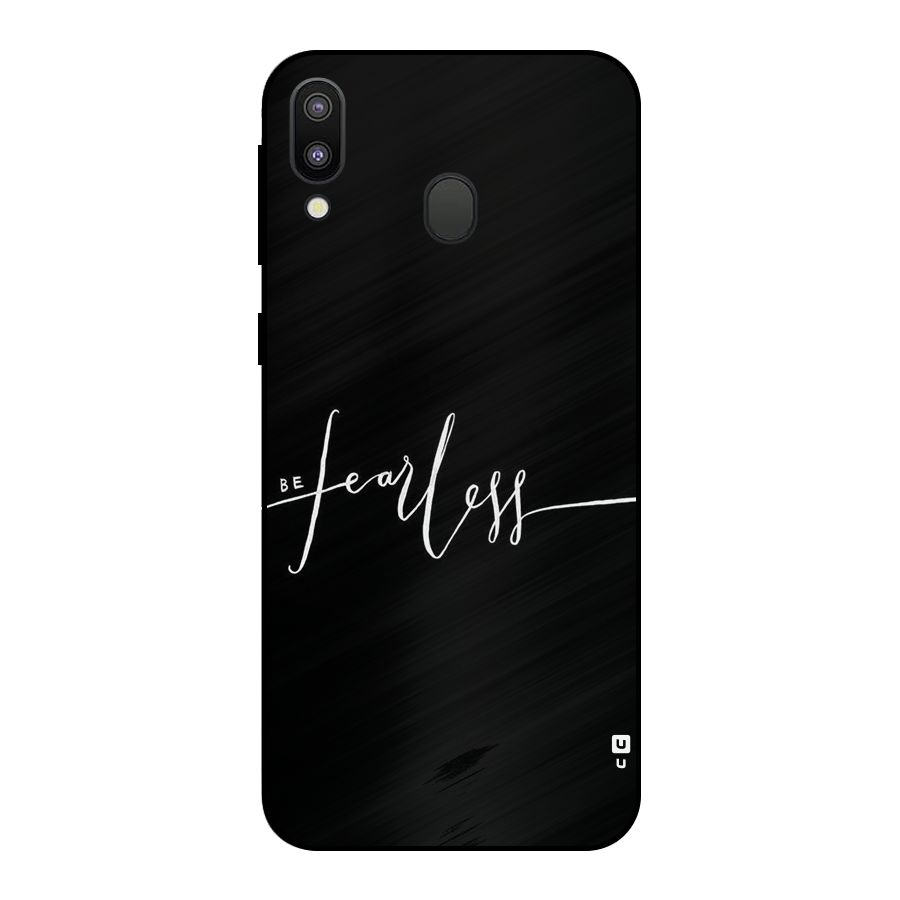 Always Be Fearless Metal Back Case for Galaxy M20