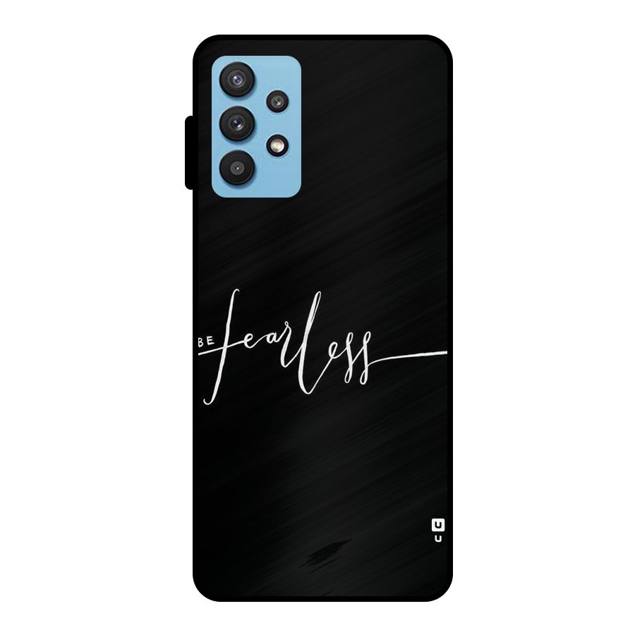 Always Be Fearless Metal Back Case for Galaxy M32 5G