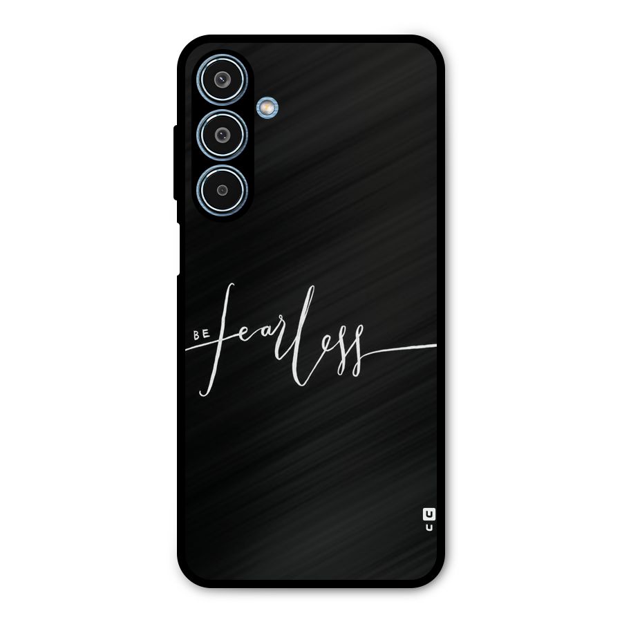Always Be Fearless Metal Back Case for Galaxy M35