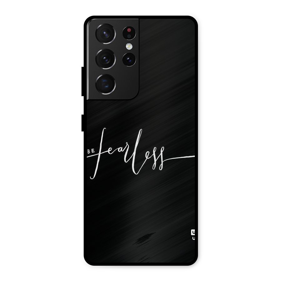 Always Be Fearless Metal Back Case for Galaxy S21 Ultra 5G
