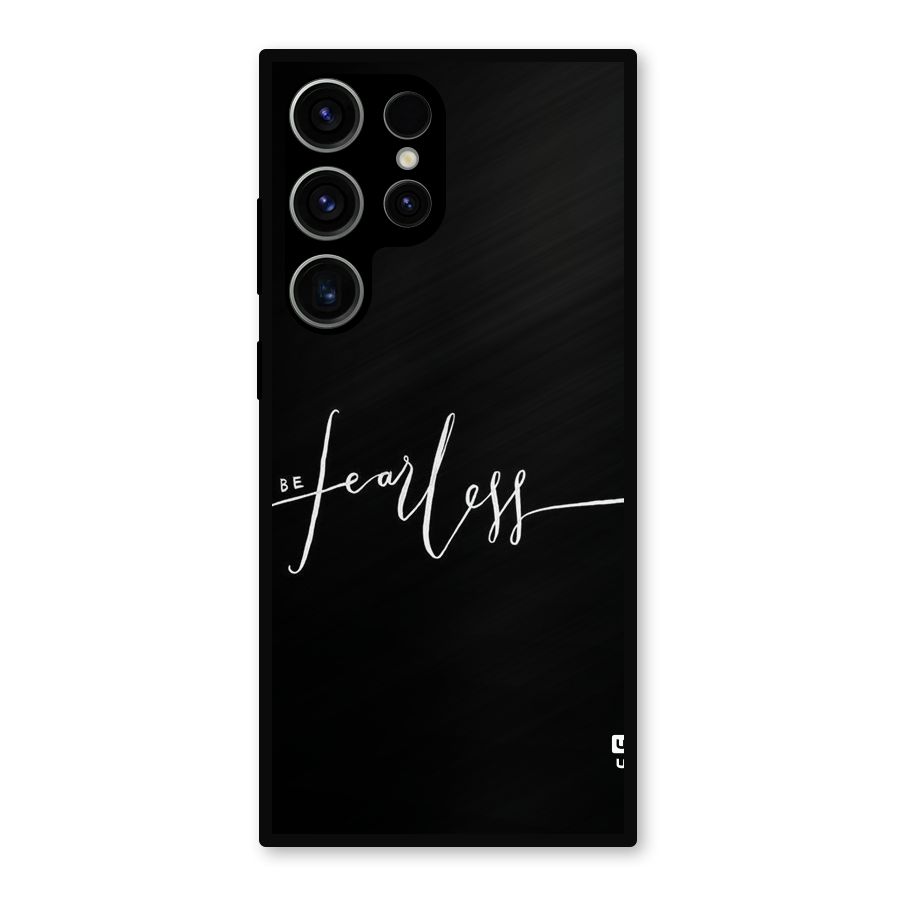 Always Be Fearless Metal Back Case for Galaxy S23 Ultra