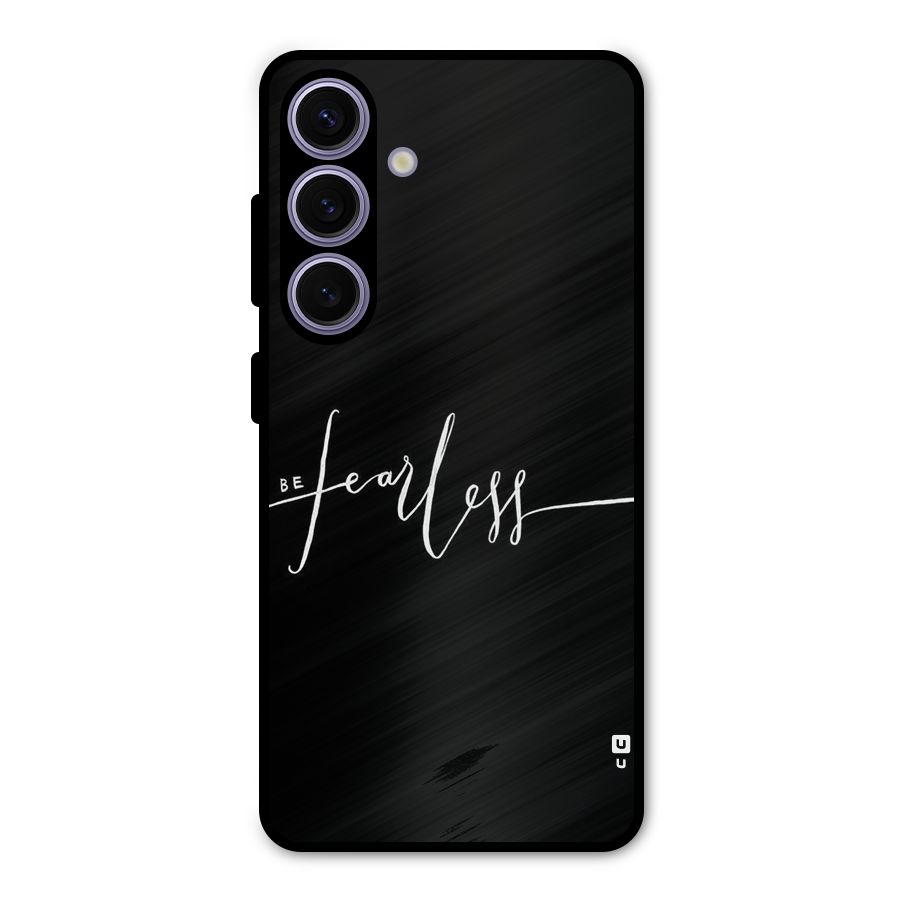 Always Be Fearless Metal Back Case for Galaxy S24