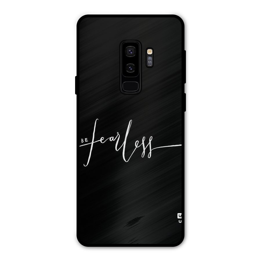 Always Be Fearless Metal Back Case for Galaxy S9 Plus