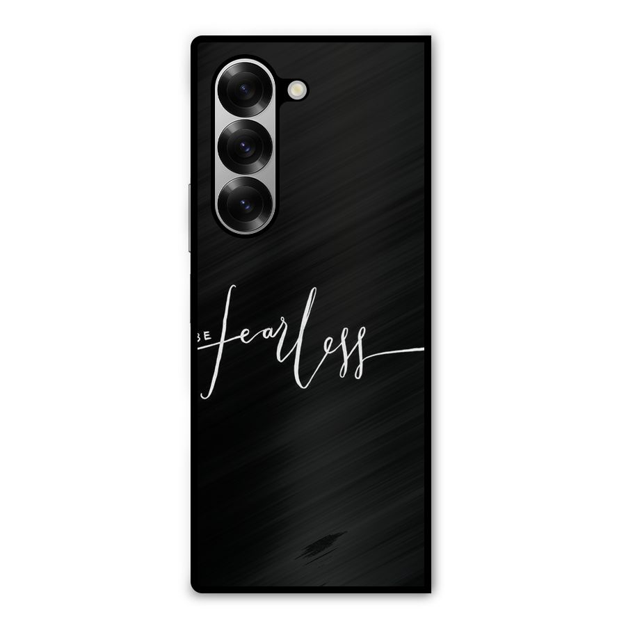 Always Be Fearless Metal Back Case for Galaxy Z Fold6