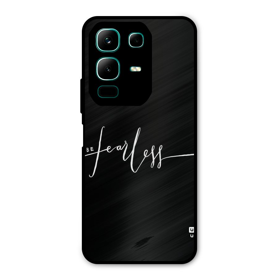 Always Be Fearless Metal Back Case for Infinix Note 50x
