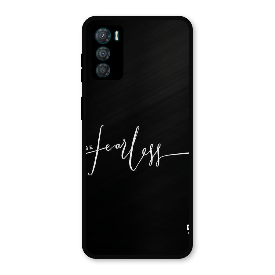 Always Be Fearless Metal Back Case for Moto G42